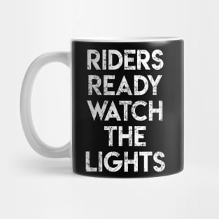 Riders Ready Watch The Lights Mug